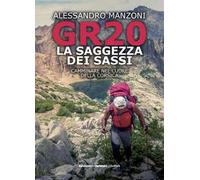 GR20. La saggezza dei sassi. Camminare nel cuore della Corsica