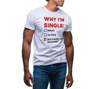 GR8Shop Fun Why I'm Single Dick is Too Big, Might Kill Someone T-Shirt Maglietta Bianca per Uomo Size XL