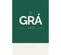 Grá: Irish For Love Notebook: Irish Language Gift | 120 Lined Pages | 6 x 9 Journal