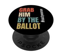 Grab Him By The Ballot #nastywoman Hashtag Nasty Woman PopSockets PopGrip Adesivo
