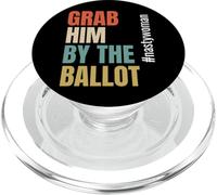 Grab Him By The Ballot #nastywoman Hashtag Nasty Woman PopSockets PopGrip per MagSafe