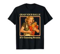 Grab Your Balls It's Canning Season Funny Vintage Canner Maglietta