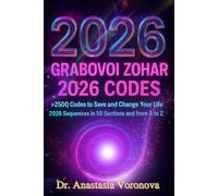 GRABOVOI Zohar 2026 codes : The Ultimate Grabovoi of 2,500+ Healing & Manifestation Codes.: Transform Your Body, Mind, Wealth & Destiny with Sacred ... Codes to Heal• Manifest Millions • Save Pets