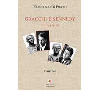Gracchi e Kennedy. Vite parallele. Nuova ediz.. Vol. 1
