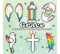 Grace A Scripture Coloring Journal: A Creative Gentle Heartfelt Devotional Practice for Reflection, Peace, Creativity and God’s Love