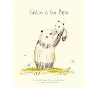 Grâce à toi Papa