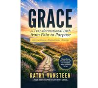 GRACE: A Transformational Path from Pain to Purpose