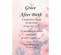 Grace After Birth: A Postpartum Journal For the Heart