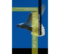 Grace After the Fall: A Story of Redemption, Restoration, and New Beginnings