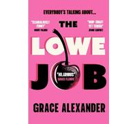Grace Alexander Grace Alexa The Lowe Job (Copertina rigida) (PRESALE 21/05/2026)