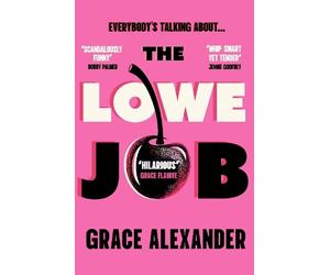 Grace Alexander Grace Alexa The Lowe Job (Copertina rigida) (PRESALE 21/05/2026)