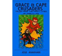 Grace and Cape Crusaders: Tales from the Front Lines of Family Life