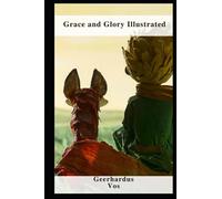 Grace and Glory Illustrated