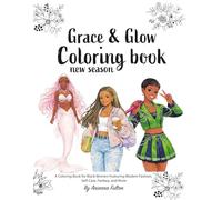 Grace and Glow Coloring book: Coloring Book for Black Women Featuring in a new season