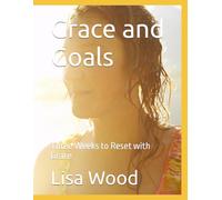 Grace and Goals: Three Weeks to Reset with Grace