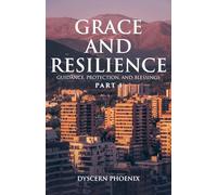 Grace and Resilience: Guidance, Protection, and Blessings: Part 1
