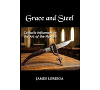 GRACE AND STEEL: Catholic Influences in the Art of the Navaja