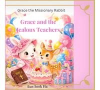 Grace and the jealous teachers: A story about jealousy, forgiveness, and kindness.