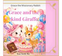 Grace and the Kind Giraffe: A story of kindness and forgiveness