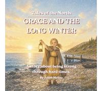 Grace and the Long Winter: A story about being strong through hard times.