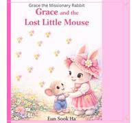 Grace and the Lost Little Mouse: A story of kindness and finding the way home