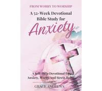 Grace Andrews From Worry to Worship A 52-Week Devotional Bible Study (Tascabile)
