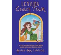 Grace Ann Carlson Leaving Crazy Town (Tascabile)