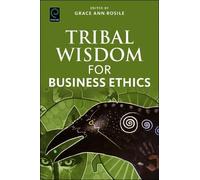 Grace Ann Rosile Tribal Wisdom for Business Ethics (Tascabile)
