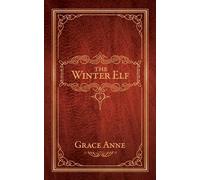 Grace Anne The Winter Elf (Copertina rigida)