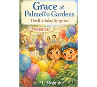 Grace at Palmetto Gardens: The Birthday Surprise: Adventures with Grace and Rory