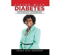 Grace Atea Ampofoh LIVING With DIABETES (Copertina rigida)