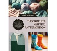Grace Ax Brown The Complete Knitting Patterns Book (Tascabile)