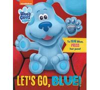 Grace Baranowsk Nickelodeon Blue's Clues & You: Let's Go, Blu (Libro di cartone)