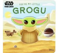 Grace Baranowsk Star Wars: You're My Little Grogu (Board Book (Libro di cartone)