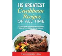 Grace Barrington-Shaw 115 Greatest Caribbean Recipes of All Time (Tascabile)