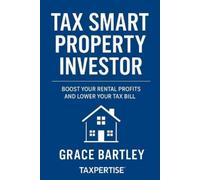Grace Bartley Tax Smart Property Investor (Tascabile)