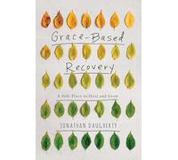 Grace-Based Recovery: A Safe Place to Heal and Grow