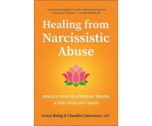 Grace Being Claudia Cauterucci Healing from Narcissistic Abuse (Tascabile)