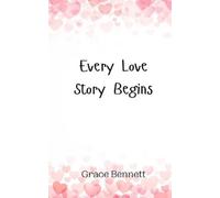 Grace Bennett Every Love Story Begins (Tascabile)