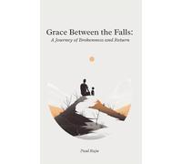 Grace Between the Falls: A Journey of Brokenness and Return
