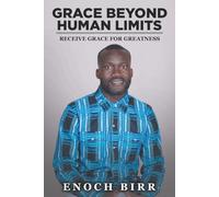Grace Beyond Human Limits