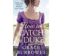 Grace Burrowes How To Catch A Duke (Tascabile) Rogues to Riches