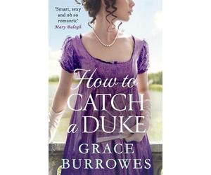 Grace Burrowes How To Catch A Duke (Tascabile) Rogues to Riches