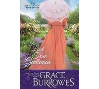 Grace Burrowes The Last True Gentleman (Tascabile)