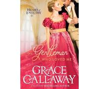 Grace Callaway The Gentleman Who Loved Me (Tascabile) Heart of Enquiry