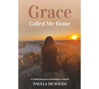 Grace Called Me Home: A Luxury Guided Journal for Returning to Yourself