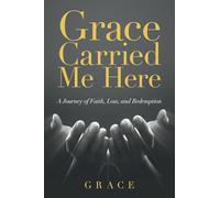 Grace Carried Me Here
