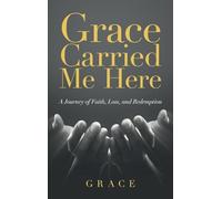 Grace Carried Me Here