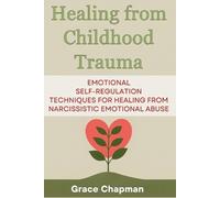 Grace Chapman Healing from Childhood Trauma (Tascabile)