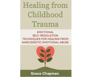 Grace Chapman Healing from Childhood Trauma (Tascabile)